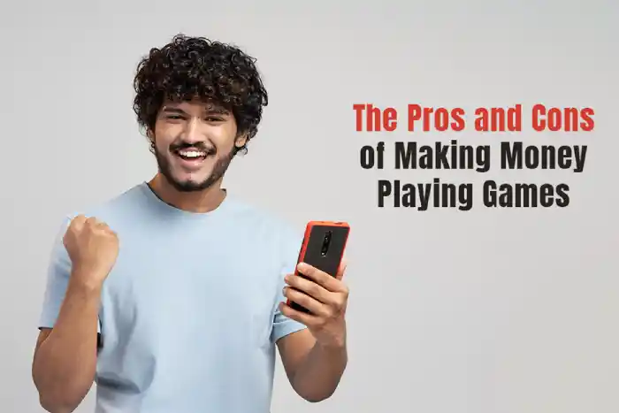 Pros and Cons of Making Money Playing Games